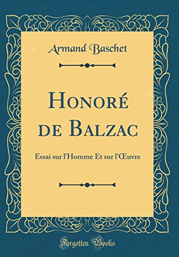 Book Honoré de Balzac: Essai sur l'Homme Et sur l'Œuvre (Classic Reprint) (French Edition) free