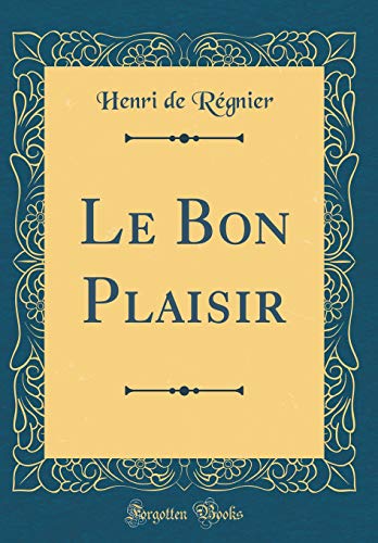 Book Le Bon Plaisir (Classic Reprint) (French Edition) free