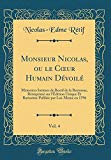 Book Monsieur Nicolas, Ou Le Coeur Humain Dévoilé, Vol. 4: Mémoires Intimes de Restif de la Bretonne, Réimprimé Sur l'Édition Unique Et Rarissime Publiée ... En 1796 (Classic Reprint) (French Edition) free