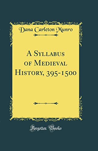 Book A Syllabus of Medieval History, 395-1500 (Classic Reprint) free