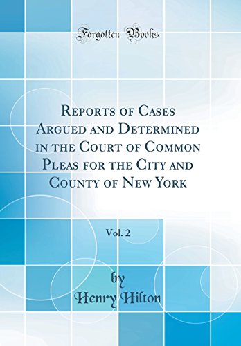 Book Reports of Cases Argued and Determined in the Court of Common Pleas for the City and County of New York, Vol. 2 (Classic Reprint) free