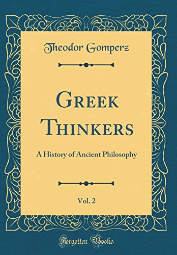 Book Greek Thinkers, Vol. 2: A History of Ancient Philosophy (Classic Reprint) free