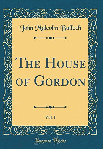 Book The House of Gordon, Vol. 1 (Classic Reprint) free