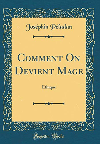 Book Comment On Devient Mage: Éthique (Classic Reprint) (French Edition) free