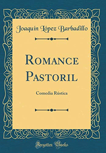 Book Romance Pastoril: Comedia Rústica (classic Reprint) (spanish Edition) free