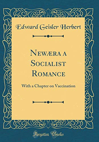 Book Newæra A Socialist Romance: With A Chapter On Vaccination (classic Reprint) free