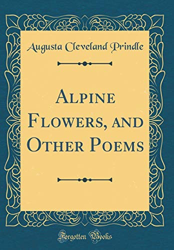 Book Alpine Flowers, and Other Poems (Classic Reprint) free