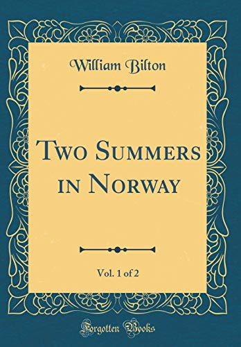 Book Two Summers in Norway, Vol. 1 of 2 (Classic Reprint) free