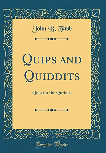 Book Quips and Quiddits: Ques for the Qurious (Classic Reprint) free