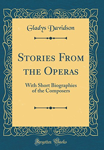 Book Stories From The Operas: With Short Biographies Of The Composers (classic Reprint) free