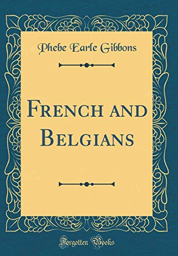 Book French and Belgians (Classic Reprint) free