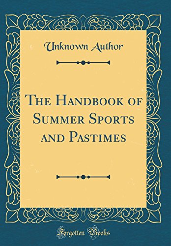 Book The Handbook Of Summer Sports And Pastimes (classic Reprint) free