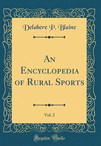 Book An Encyclopedia Of Rural Sports, Vol. 2 (classic Reprint) free