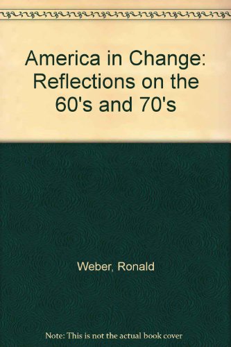 Book America In Change: Reflections On The 60's And 70's free