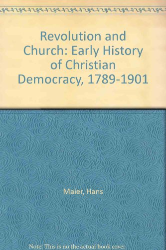 Book Revolution And Church: Early History Of Christian Democracy, 1789-1901 free