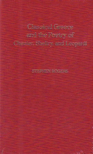 Book Classical Greece And The Poetry Of Chenier, Shelley, And Leopardi free