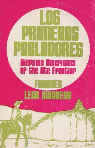 Book Los Primeros Pobladores: Hispanic Americans Of The Ute Frontier free