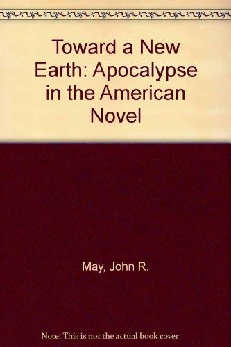 Book Toward A New Earth: Apocalypse In The American Novel free