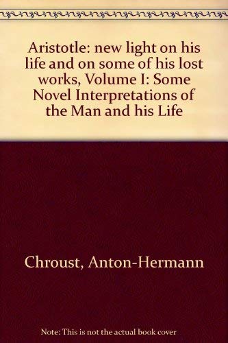 Book Aristotle: new light on his life and on some of his lost works, Volume I: Some Novel Interpretations of the Man and his Life free