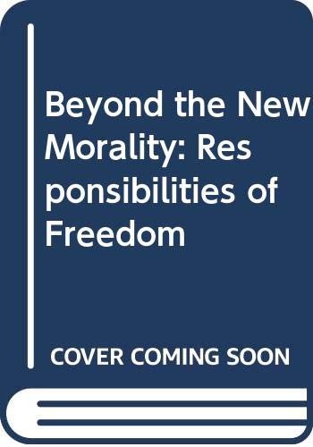 Book Beyond the new morality;: The responsibilities of freedom free