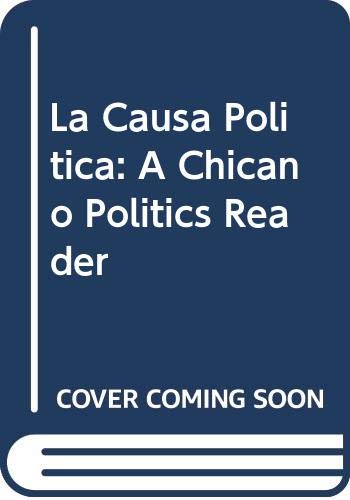 Book La Causa Politica: A Chicano Politics Reader free