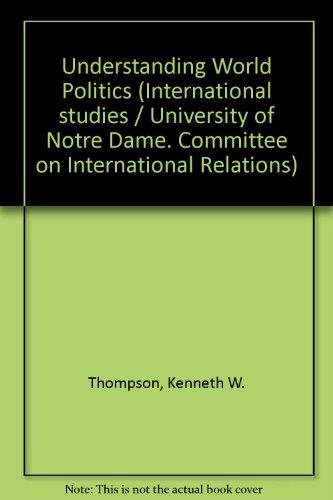 Book Understanding World Politics (international Studies Of The Committee On International Relations, University Of Notre Dame) free