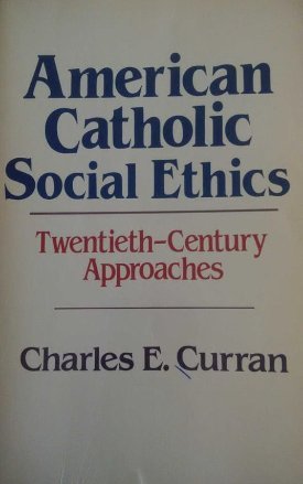 Book American Catholic Social Ethics: Twentieth-Century Approaches free