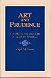 Book Art And Prudence: Studies in the Thought of Jacqus Maritain free