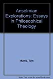 Book Anselmian Explorations: Essays in Philosophical Theology free