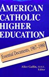 Book American Catholic Higher Education: Essential Documents, 1967-1990 free
