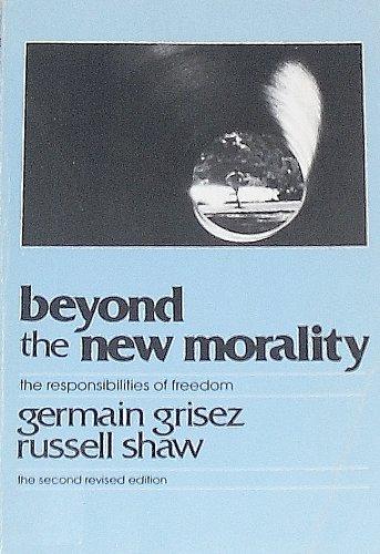 Book Beyond The New Morality: The Responsibilities Of Freeedom free