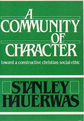 Book A community of character: Toward a constructive Christian social ethic free