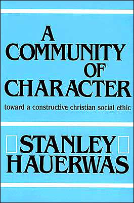 Book A Community of Character: Toward a Constructive Christian Social Ethic free