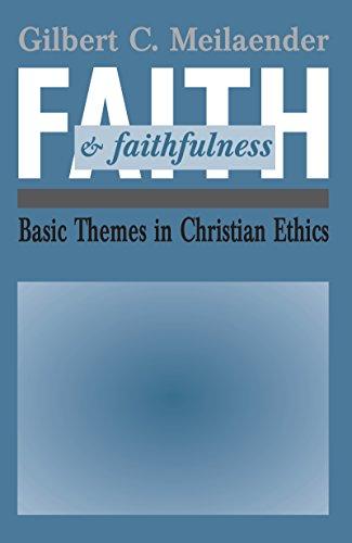 Book Faith and Faithfulness: Basic Themes in Christian Ethics free