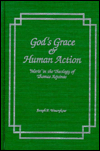 Book God's Grace and Human Action: 'Merit' in the Theology of Thomas Aquinas free