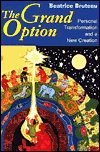Book The Grand Option: Personal Transformation and a New Creation (Gethsemani Studies in Psychological and Religious Anthropology) free