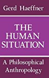 Book The Human Situation: A Philosophical Anthropology (Studies in Contemporary Economics) free