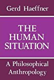 Book The Human Situation: A Philosophical Anthropology free