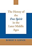 Book Heresy of the Free Spirit in the Later Middle Ages, The (Erasmus Institute Bo) free