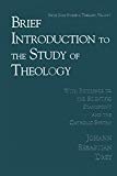 Book Brief Introduction to the Study of Theology: With Reference to the Scientific Standpoint and the Catholic System (Notre Dame Studies in Theology, Vo) free