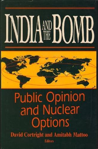 Book India And The Bomb: Public Opinion And Nuclear Options (notre Dame Studies On International Peace) free
