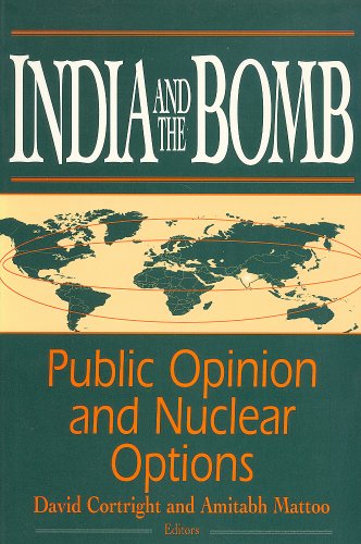 Book India And The Bomb: Public Opinion And Nuclear Options (publication Of The Joan B. Kroc Institute For International Peace Studies) free