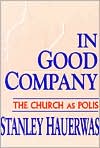 Book In Good Company: The Church as Polis free