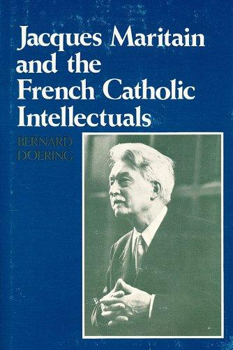 Book Jacques Maritain And The French Catholic Intellectuals free