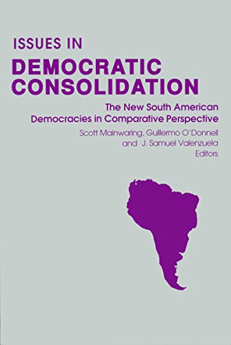 Book Issues in Democratic Consolidation: The New South American Democracies in Comparative Perspective (Kellogg Institute Series on Democracy and Development) free