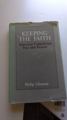 Book Keeping the Faith: American Catholicism Past and Present free