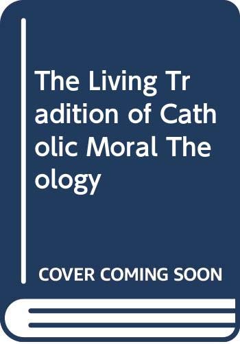 Book The Living Tradition of Catholic Moral Theology free