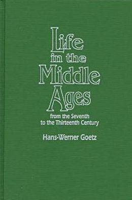 Book Life in the Middle Ages: From the Seventh (7th) to the Thirteenth (13th) Century free