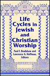 Book Life Cycles In Jewish And Christian Worship (two Liturgical Traditions) free