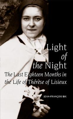 Book Light of the Night: The Last Eighteen Months in the Life of Therese of Lisieux free